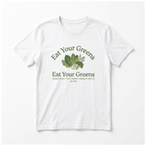 Eat Your Greens T-Shirt